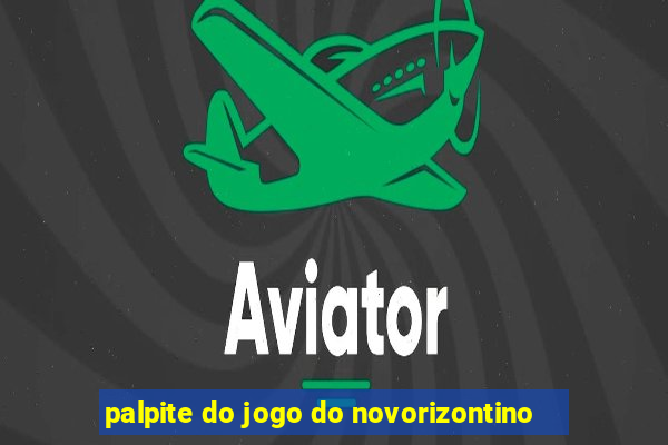 palpite do jogo do novorizontino