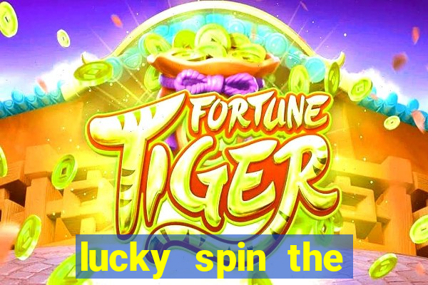 lucky spin the whell 999 slot