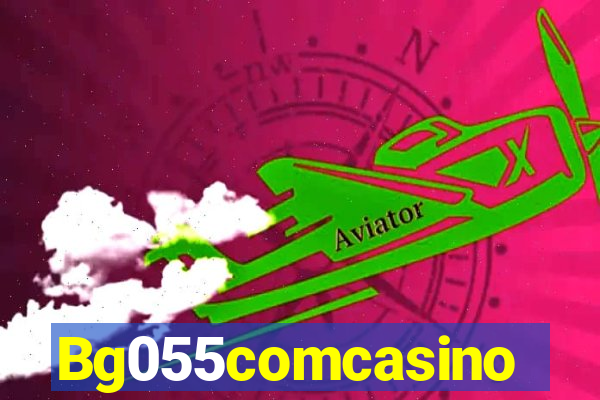 Bg055comcasino