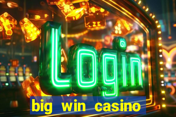 big win casino slot games plataforma