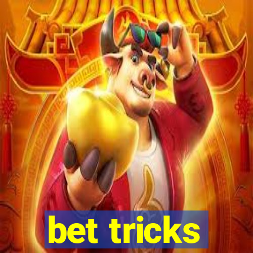 bet tricks