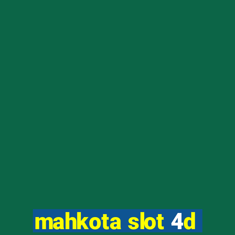 mahkota slot 4d