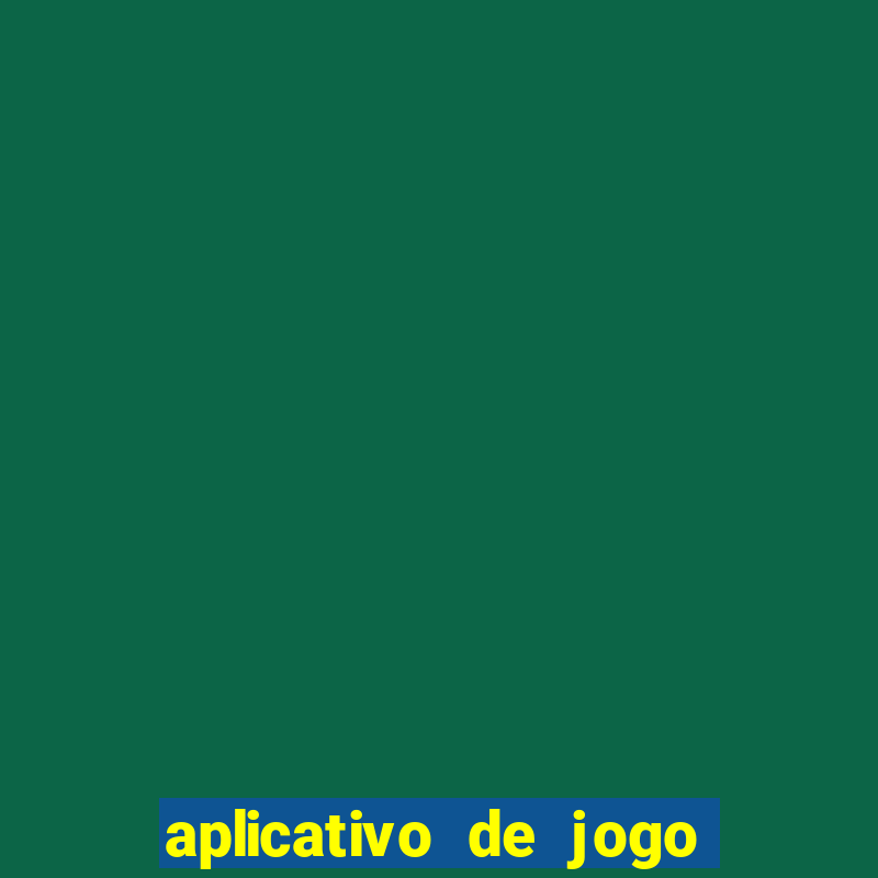 aplicativo de jogo que dá dinheiro