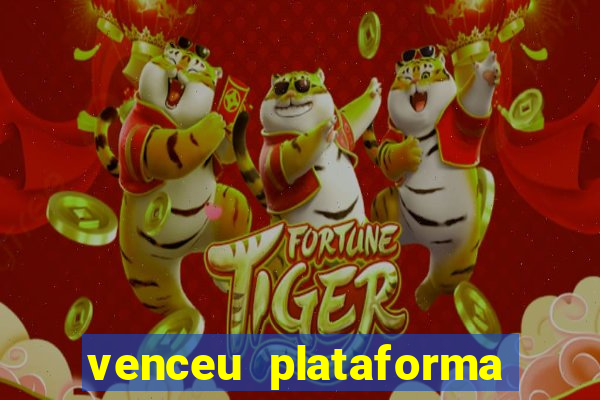 venceu plataforma de jogos