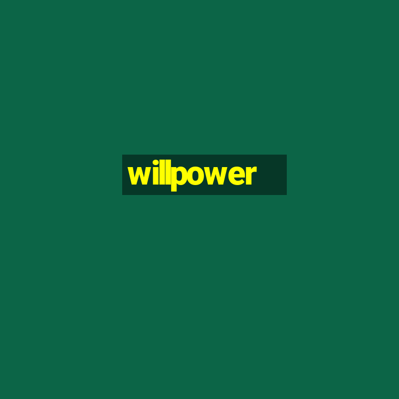 willpower