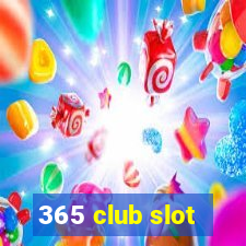 365 club slot