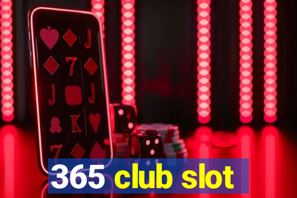 365 club slot