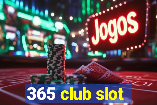 365 club slot