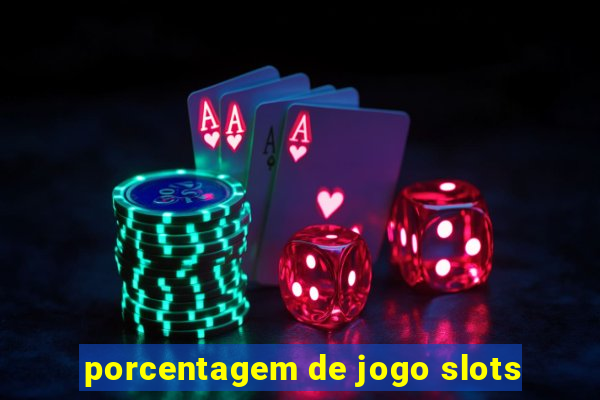 porcentagem de jogo slots