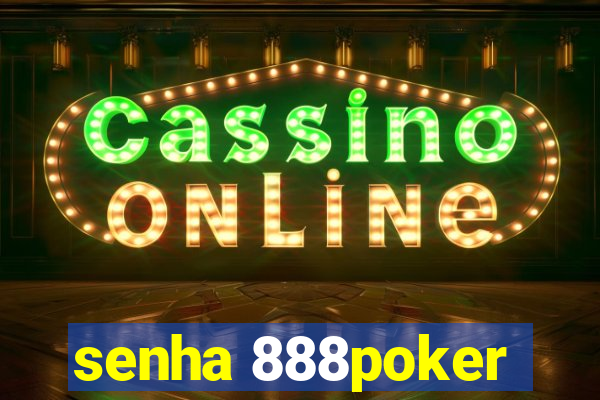 senha 888poker