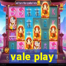 vale play