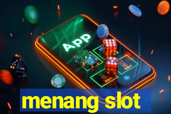 menang slot