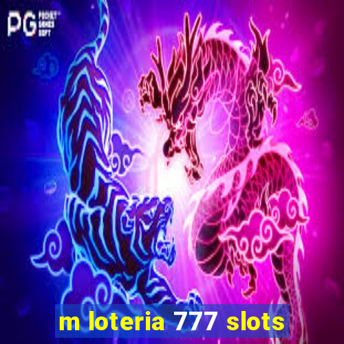 m loteria 777 slots