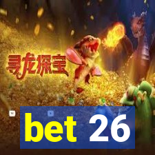 bet 26