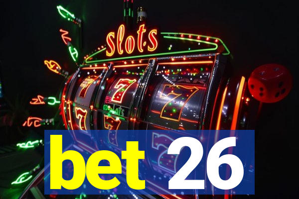 bet 26