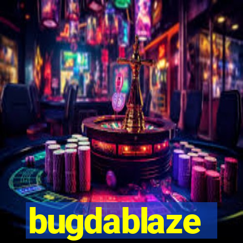 bugdablaze