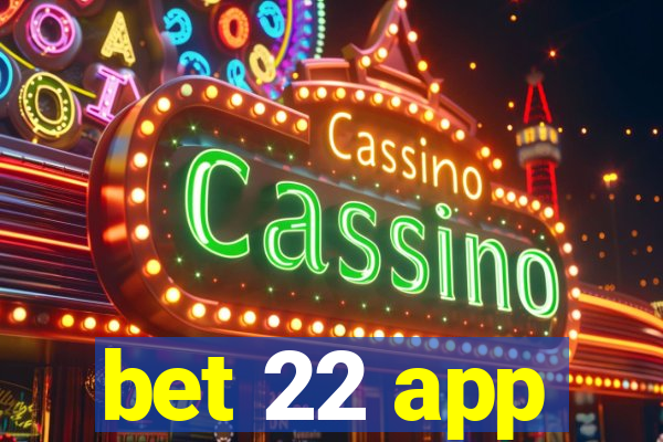 bet 22 app