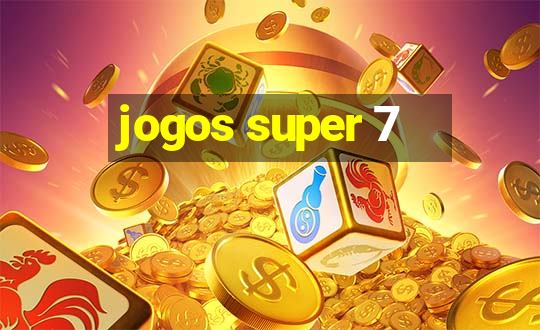 jogos super 7