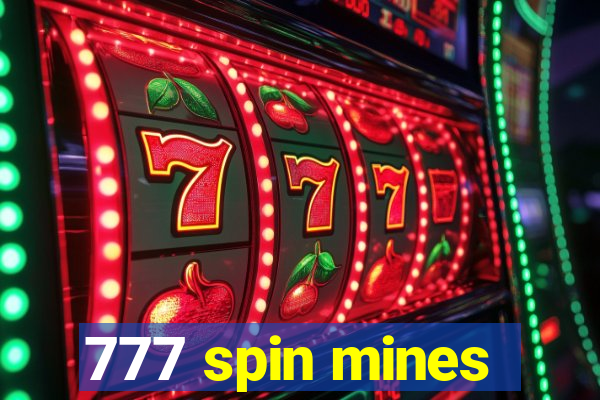 777 spin mines