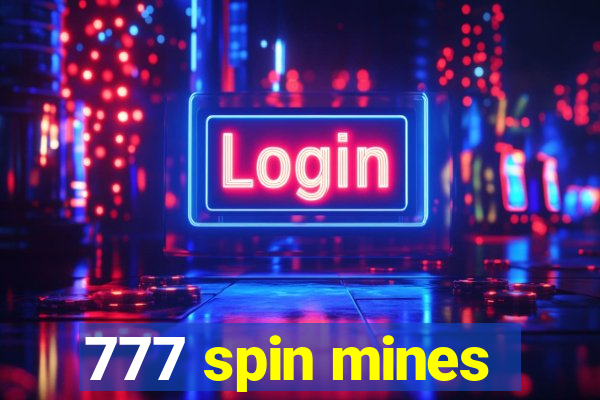 777 spin mines