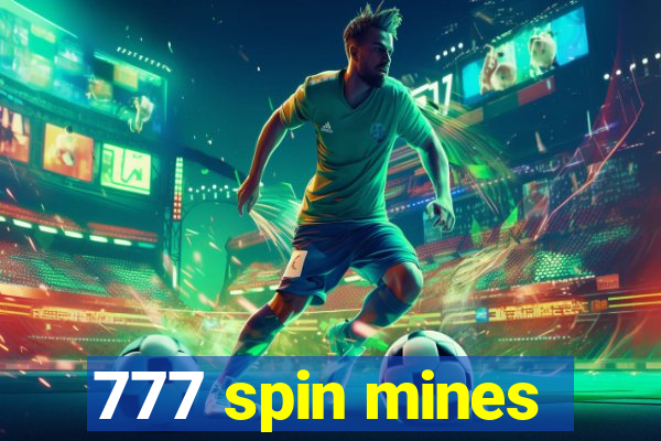 777 spin mines