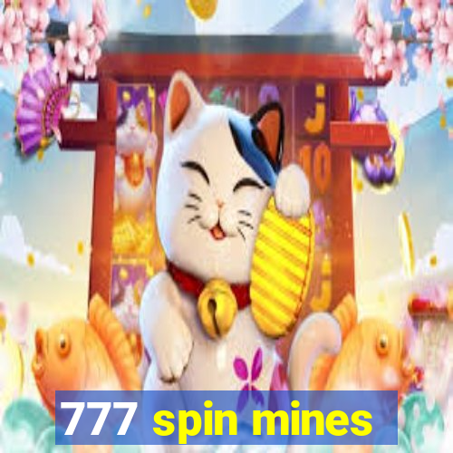 777 spin mines