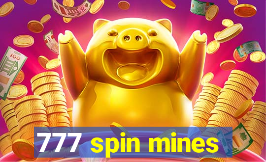 777 spin mines