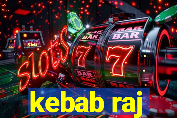 kebab raj