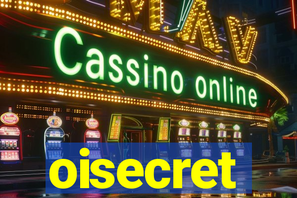 oisecret