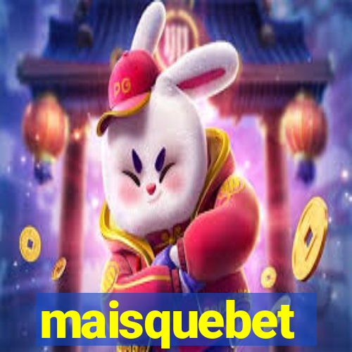 maisquebet