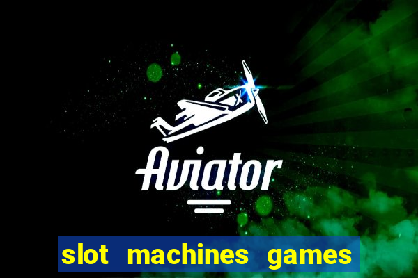 slot machines games for pc