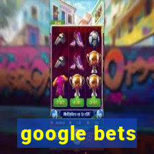 google bets