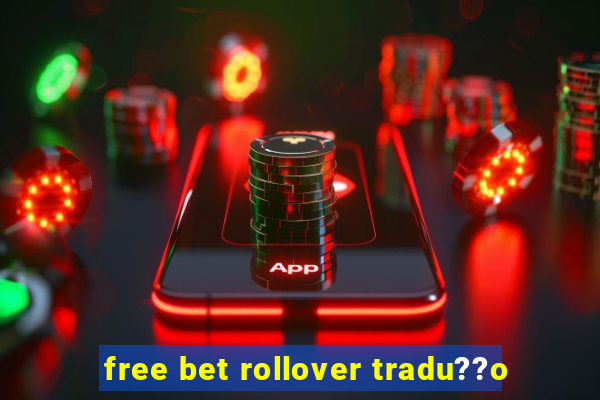 free bet rollover tradu??o