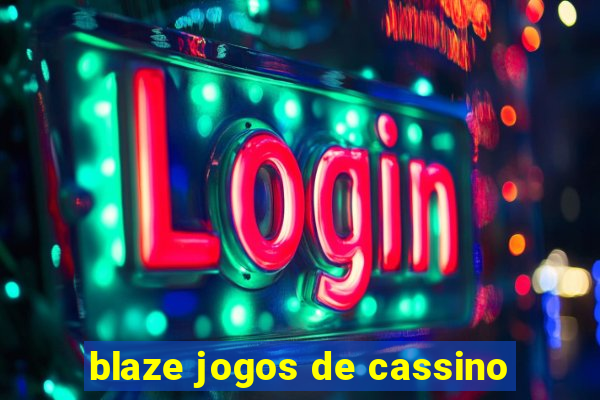 blaze jogos de cassino