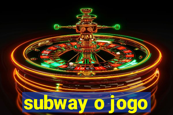 subway o jogo