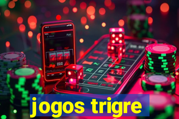 jogos trigre