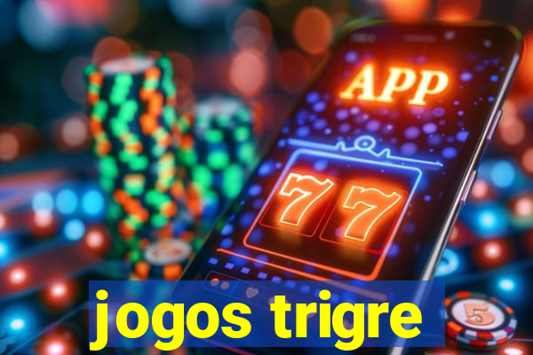 jogos trigre