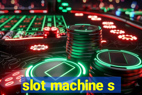 slot machine s