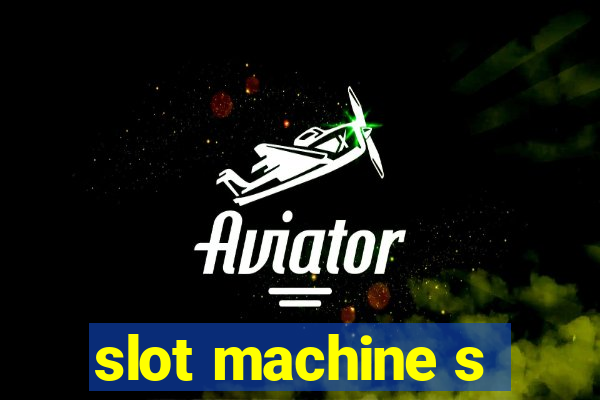 slot machine s