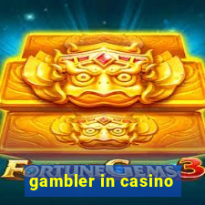 gambler in casino