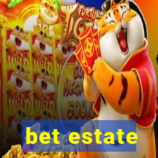 bet estate