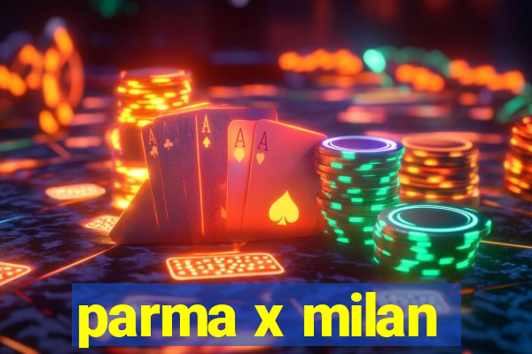 parma x milan