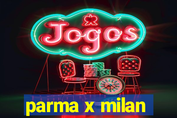 parma x milan