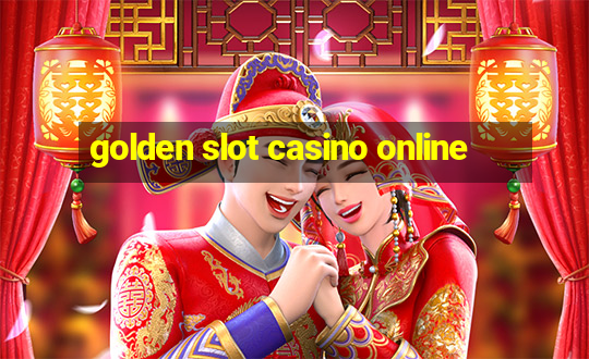 golden slot casino online