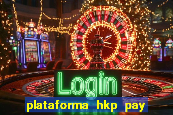 plataforma hkp pay jogos online