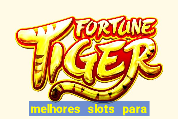 melhores slots para ganhar dinheiro betano