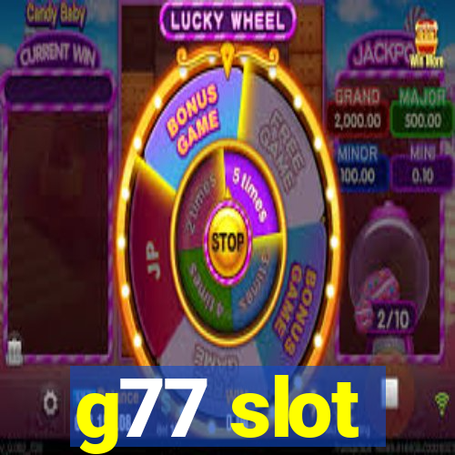 g77 slot