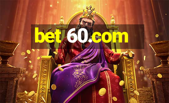 bet 60.com