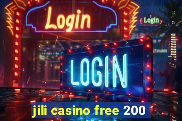 jili casino free 200