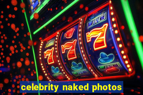 celebrity naked photos